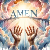 Hands raised in worship, bathed in divine light from above. The word 'Amen' is artistically represented as a bridge connecting Heaven and Earth